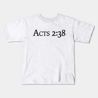 Acts 2:38 Kids T-Shirt